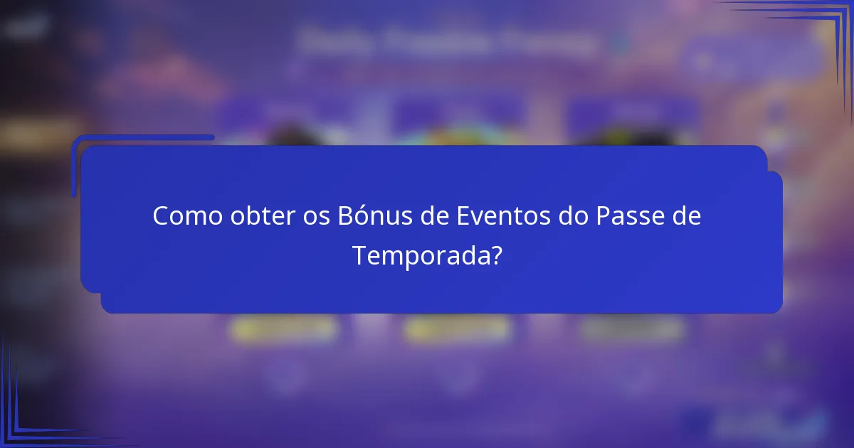 Como obter os Bónus de Eventos do Passe de Temporada?