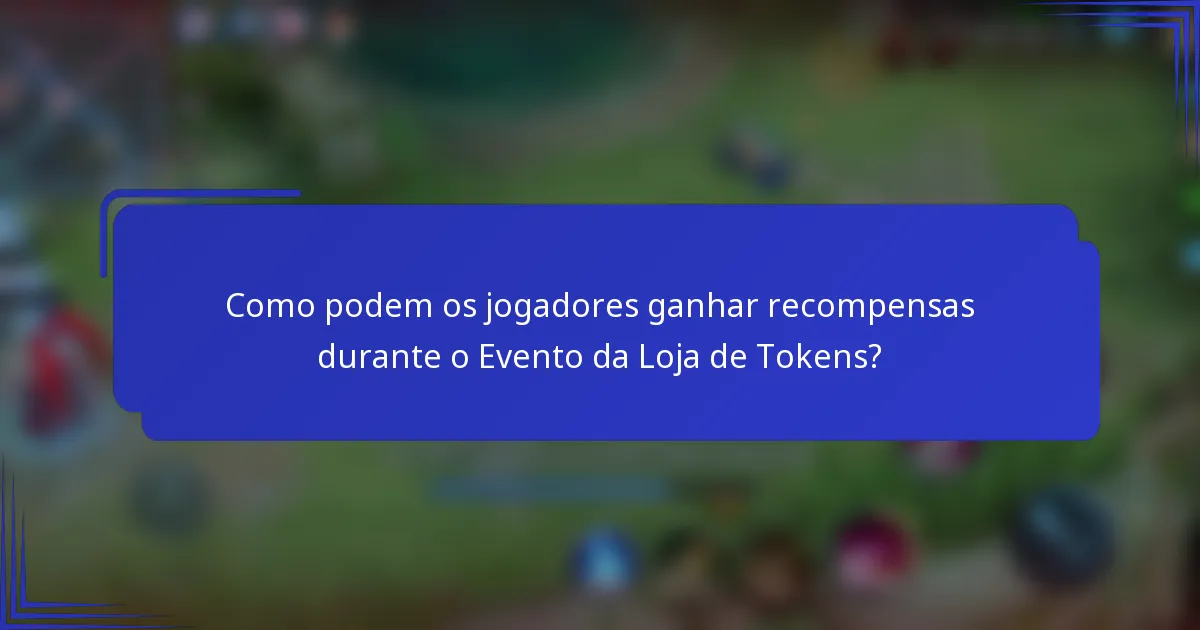 Como podem os jogadores ganhar recompensas durante o Evento da Loja de Tokens?