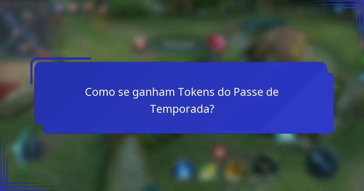 Como se ganham Tokens do Passe de Temporada?