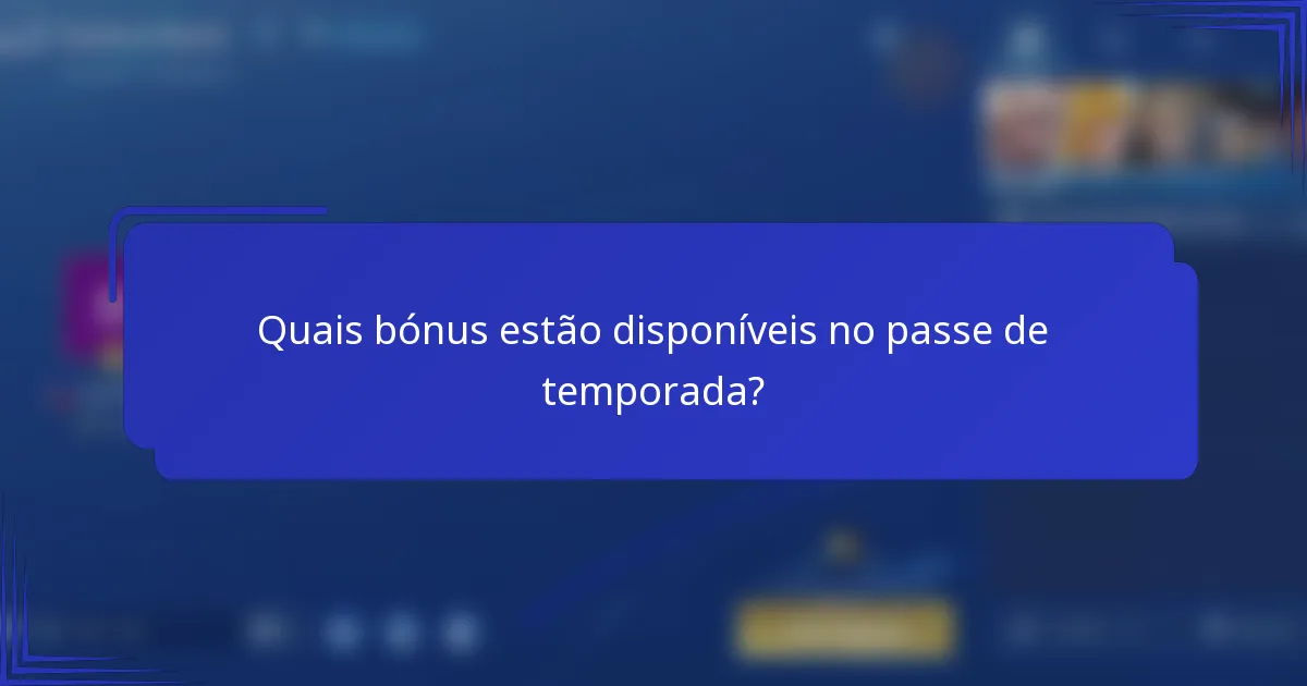 Quais bónus estão disponíveis no passe de temporada?