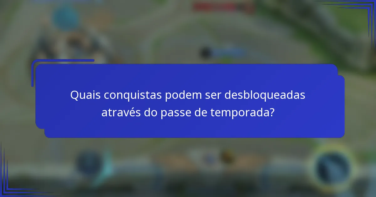 Quais conquistas podem ser desbloqueadas através do passe de temporada?