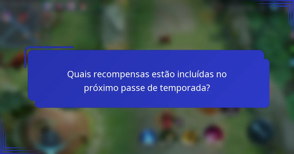 Quais recompensas estão incluídas no próximo passe de temporada?