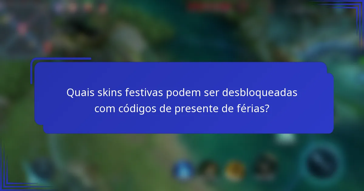 Quais skins festivas podem ser desbloqueadas com códigos de presente de férias?