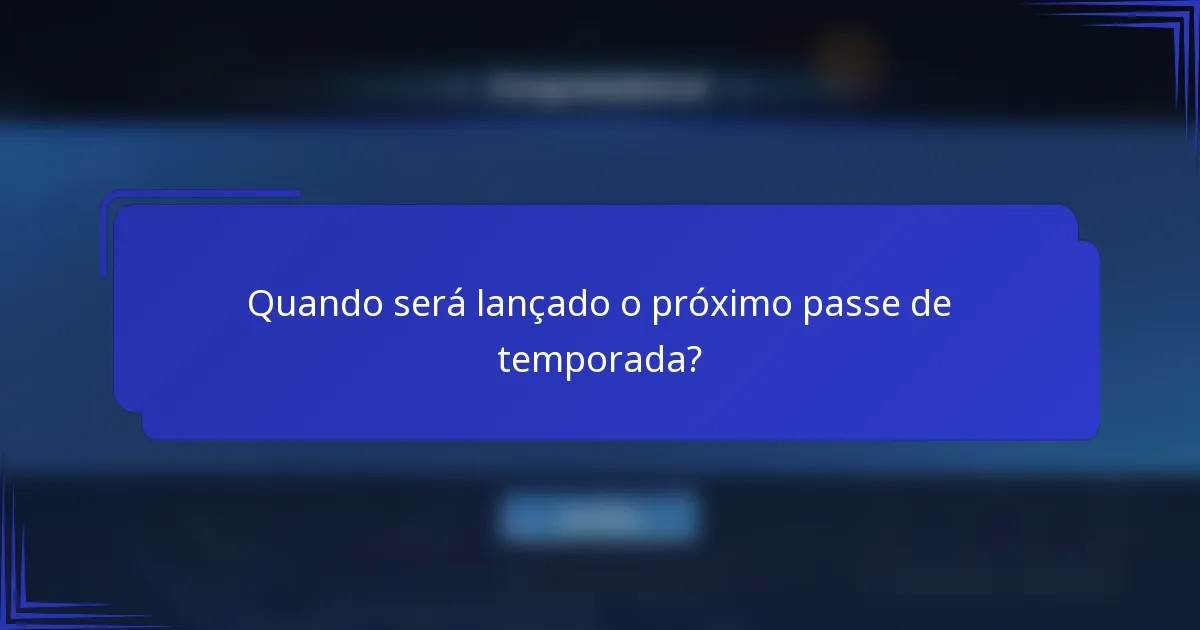 Quando será lançado o próximo passe de temporada?