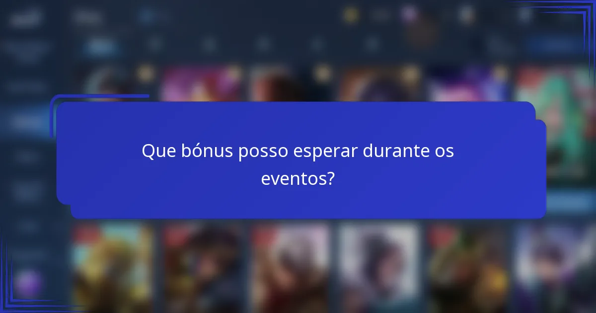 Que bónus posso esperar durante os eventos?