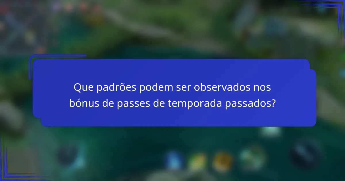 Que padrões podem ser observados nos bónus de passes de temporada passados?