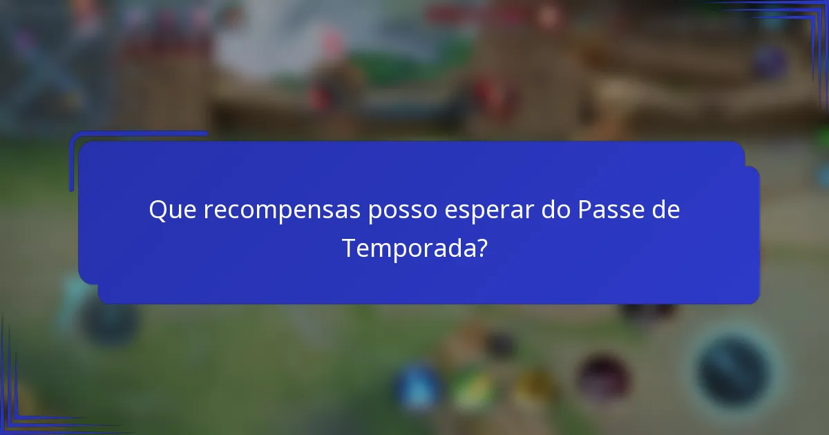 Que recompensas posso esperar do Passe de Temporada?